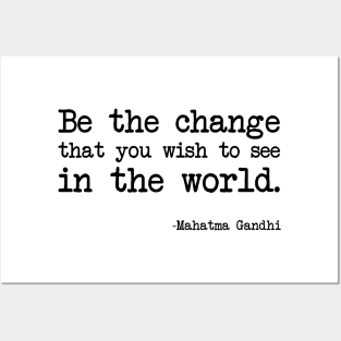 Mahatma Gandhi - Be the change that you wish to see in the world Posters and Art